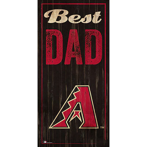 MLB Arizona Diamondbacks Fan Creations Best Dad 6&quot; x 12&quot; Sign